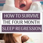 If you're in the four month sleep regression it feels like you may never survive. Luckily, there are a few things you can do to make it easier. Check out the strategies we used to survive the four month sleep regression and the worst sleep of infancy.