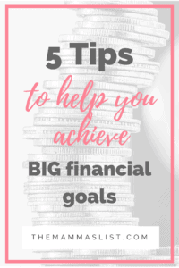 5 tips to help you achieve big financial goals